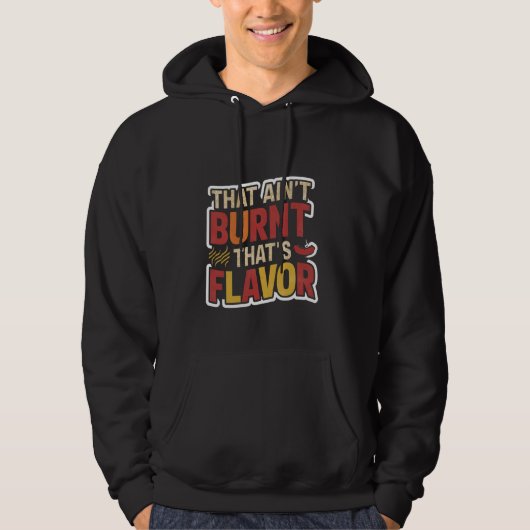 Dat is niet verbrand, dat is smaak -------- hoodie (Voorkant)