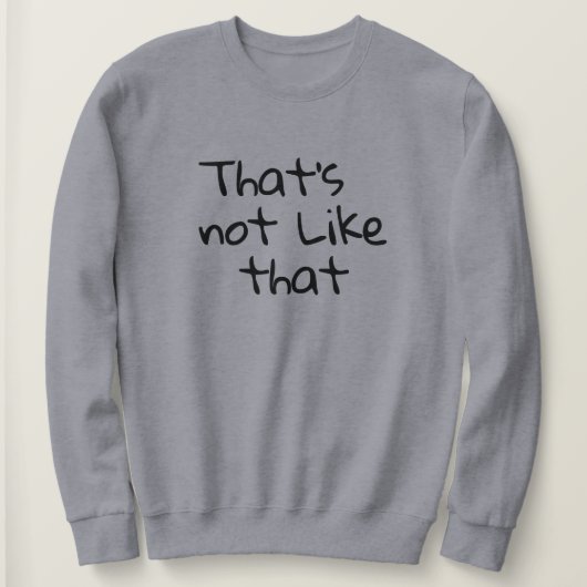"Dat is niet zo." Grappige woorden ontwerp Trui (Design voorkant)
