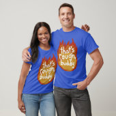 Dat is ruw vriend t-shirt (Unisex)