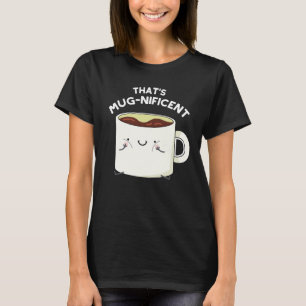 Dat is schitterende Funny Coffee Mok Pun Dark BG T-shirt