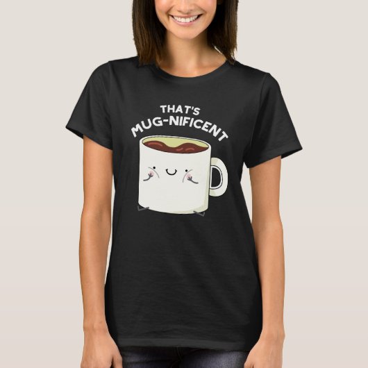 Dat is schitterende Funny Coffee Mok Pun Dark BG T-shirt (Voorkant)