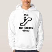 Dat is snel geëscaleerd hoodie (Voorkant)