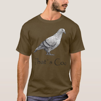 Dat is Super Coo Cool Pigeon T-shirt