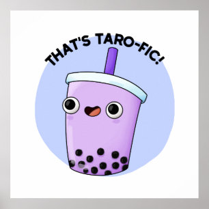 Dat is Taroffic Funny Boba Tea Pun Poster