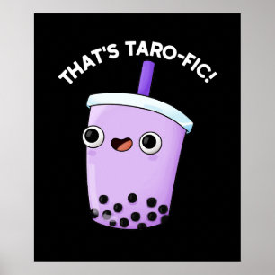 Dat is Tarofic Funny Boba Tea Pun Dark BG Poster