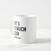 Dat is te veel Bacon. Koffiemok (Voorkant links)
