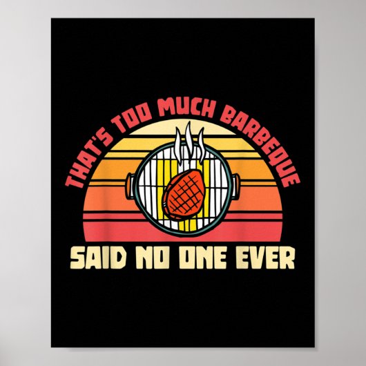 Dat is te veel barbecue zei ooit grappig vlees roo poster (Voorkant)