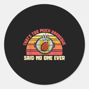 Dat is te veel barbecue zei ooit grappig vlees roo ronde sticker