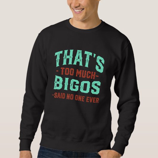 Dat is te veel Bigos Grappige Jagerstoofpot Humor Trui (Voorkant)