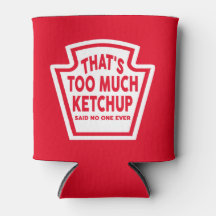 Dat is te veel Ketchup Cooler