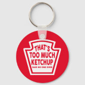 Dat is te veel Ketchup Sleutelhanger (Voorkant)