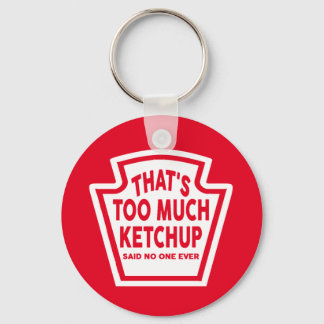 Dat is te veel Ketchup Sleutelhanger