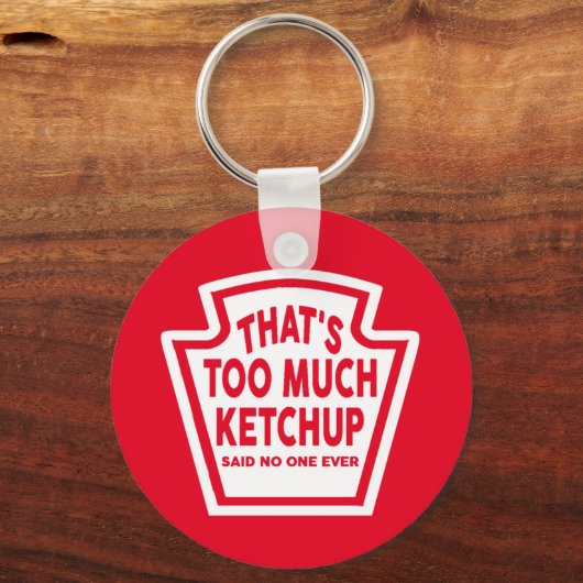 Dat is te veel Ketchup Sleutelhanger (Voorkant)