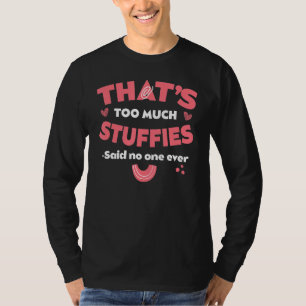 Dat is te veel knuffels Funny Seafood Humor Spul T-shirt