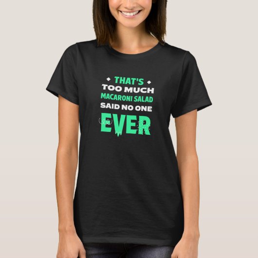 Dat is te veel macaronisalade Grappige pastasalade T-shirt (Voorkant)