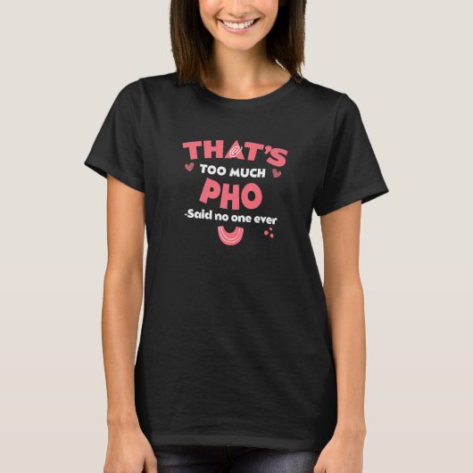 Dat is te veel Pho Funny Noodle Humor Vietna T-shirt (Voorkant)