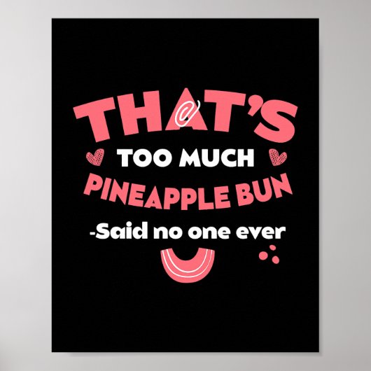 Dat is teveel ananas Bun Funny Sweet Bun Humor Poster (Voorkant)