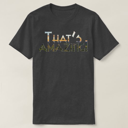 Dat is verbazingwekkend t-shirt (Design voorkant)