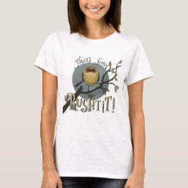 Dat is wat bushtit! t-shirt