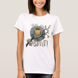 Dat is wat bushtit! t-shirt