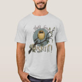 Dat is wat bushtit! t-shirt (Voorkant)
