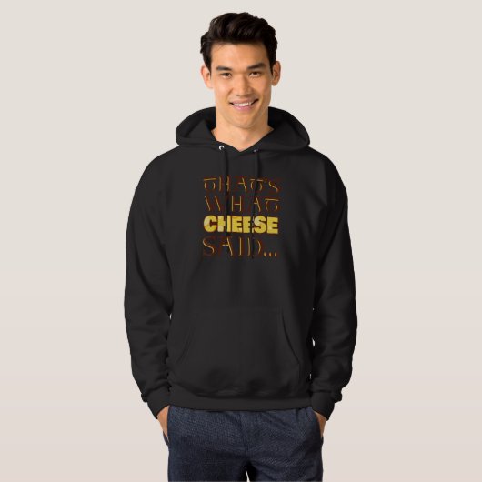 Dat is wat Cheese zei Hoodie (Voorkant volledig)