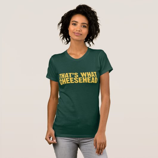 Dat is wat Cheesehead T-shirt (Voorkant volledig)