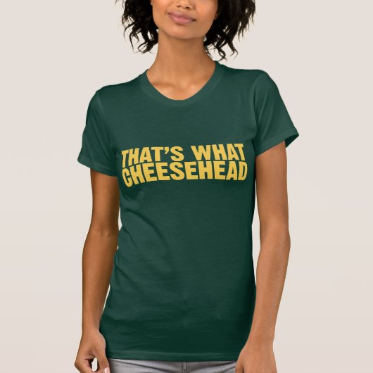 Dat is wat Cheesehead T-shirt (Voorkant)