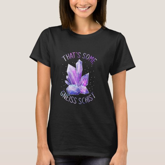 Dat is wat gneisschisgeologie t-shirt (Voorkant)