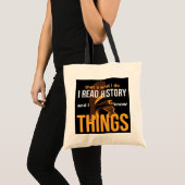 Dat is wat ik de geschiedenis lees en ik weet ding tote bag (Voorkant (product))