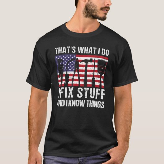 Dat is wat ik doe als ik spullen oplos en ik weet t-shirt (Voorkant)
