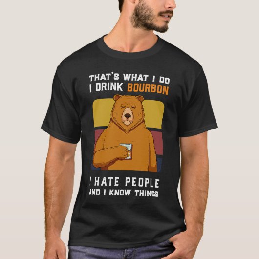 Dat is wat ik doe Drink ik Bourbon als ik mensen h T-shirt (Voorkant)