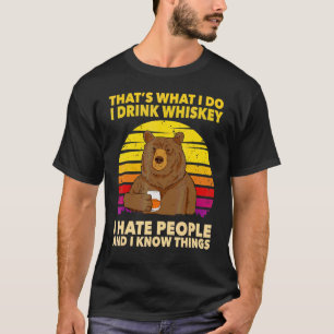 Dat is wat ik doe Drink ik whisky die ik haat. T-shirt