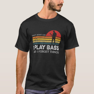 Dat is wat ik doe en ik vergeet dingen t-shirt