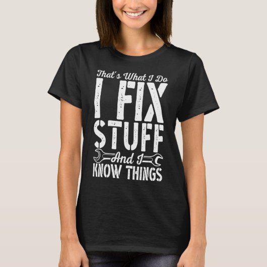 Dat is wat ik doe en ik weet t-shirt (Voorkant)