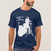 Dat is wat ik doe en wat ik weet Drummer T-shirt (Voorkant)