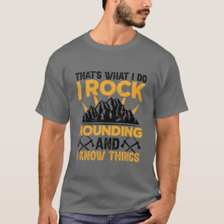 Dat is wat ik doe, ik ben een rotsjager Geologie f T-shirt