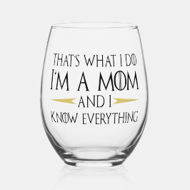 Dat is wat ik doe, ik ben MAM en ik weet alles Wijnglas Zonder Voet
