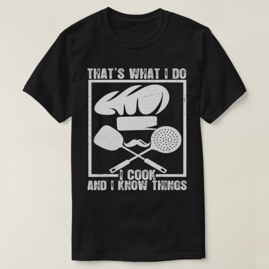 Dat is wat ik doe, ik cook en ik weet dingen grapp t-shirt (Design voorkant)
