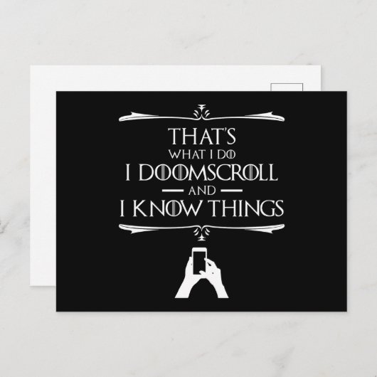 Dat is wat ik doe - ik doomscroll en ik weet dinge briefkaart (Voorkant / Achterkant)