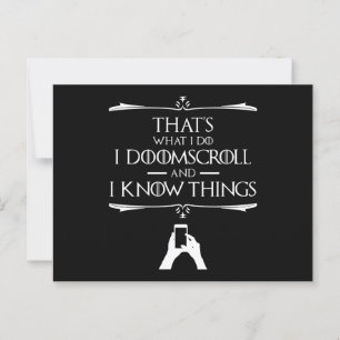 Dat is wat ik doe - ik doomscroll en ik weet dinge briefkaart