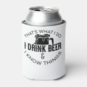 Dat is wat ik doe, ik Drink bier en ik weet dingen Blikjeskoeler (Blikje Voorkant)