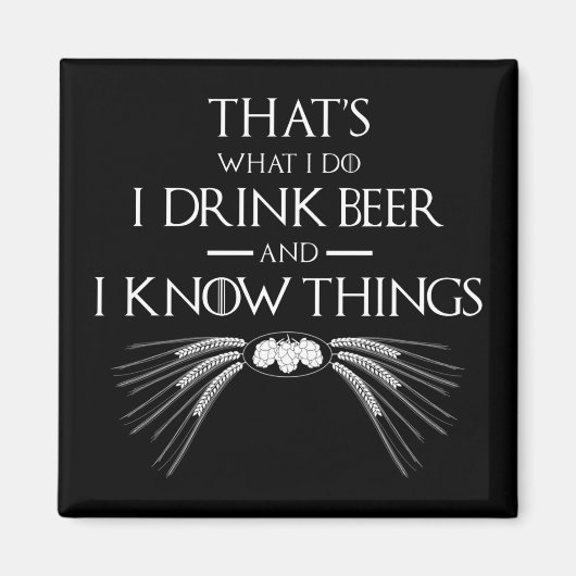 Dat is wat ik doe, ik Drink bier en ik weet dingen Magneet (Voorkant)