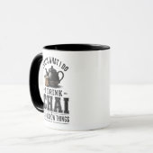 Dat Is Wat Ik Doe Ik Drink Chai En Ik Weet Dingen Mok (Voorkant links)