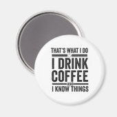 Dat is wat ik doe ik Drink Coffee Funny Caffeine l Magneet (Voorkant / Achterkant)