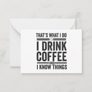 Dat is wat ik doe ik Drink Coffee Funny Caffeine Notitiekaartje