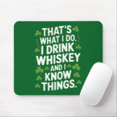 Dat is wat ik doe, ik drink en ik weet dingen Patr Muismat (Met muis)