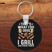 Dat is wat ik doe ik drink ik grill ik weet dingen sleutelhanger (Voorkant)