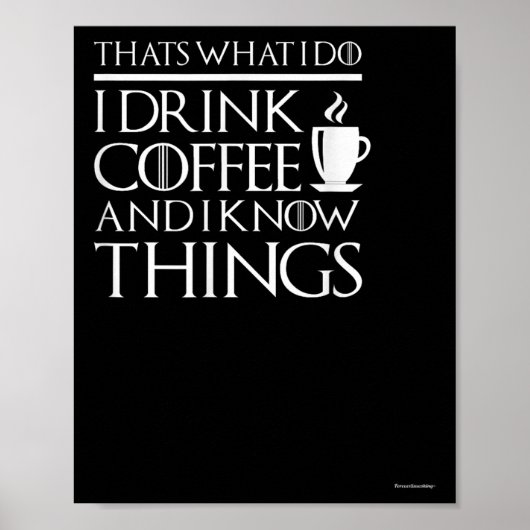 Dat is wat ik doe, ik drink koffie en ik weet ding poster (Voorkant)
