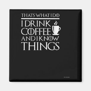Dat Is Wat Ik Doe Ik Drink Koffie En Ik Weet Dinge Magneet